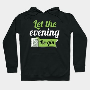 Let The Evening Be-gin Hoodie